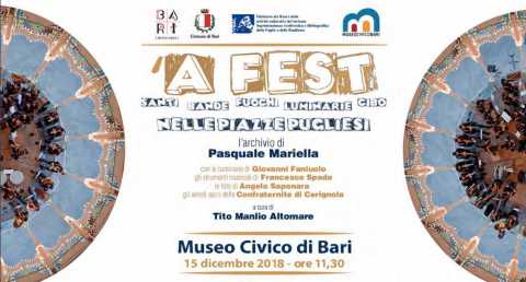 Bari, nel Museo Civico mostra ''A fest - santi, bande, fuochi, luminarie, cibo nelle piazze pugliesi''